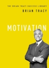 Motivation (Brian Tracy Success Library) By Brian Tracy Cover Image