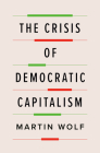 The Crisis of Democratic Capitalism By Martin Wolf Cover Image