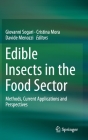 Edible Insects in the Food Sector: Methods, Current Applications and Perspectives By Giovanni Sogari (Editor), Cristina Mora (Editor), Davide Menozzi (Editor) Cover Image