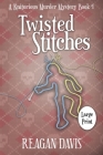Twisted Stitches: A Knitorious Murder Mystery Book 4 Cover Image
