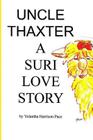 Uncle Thaxter a Suri Love Story By Yolantha Harrison-Pace (Illustrator), Yolantha Harrison-Pace Cover Image