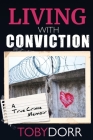 Living With Conviction By Toby Dorr, Laurie Knight (Editor) Cover Image