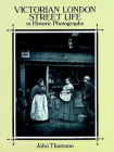 Victorian London Street Life in Historic Photographs Cover Image