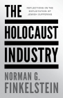 The Holocaust Industry: Reflections on the Exploitation of Jewish Suffering Cover Image