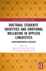 Doctoral Students' Identities and Emotional Wellbeing in Applied Linguistics: Autoethnographic Accounts By Bedrettin Yazan (Editor), Ethan Trinh (Editor), Luis Javier Pentón Herrera (Editor) Cover Image