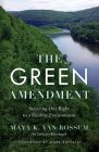 The Green Amendment: Securing Our Right to a Healthy Environment By Rossum Maya van Cover Image