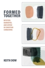 Formed Together: Mystery, Narrative, and Virtue in Christian Caregiving (Studies in Religion) Cover Image
