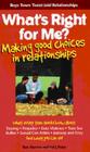 What's Right for Me?: Making Good Choices in Relationships (Boys Town Teens and Relationships #3) Cover Image