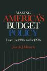 Making America's Budget Policy from the 1980's to the 1990's (Advanced Programming Technology) Cover Image