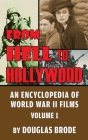 From Hell To Hollywood: An Encyclopedia of World War II Films Volume 1 (hardback) Cover Image