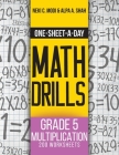 One-Sheet-A-Day Math Drills: Grade 5 Multiplication - 200 Worksheets (Book 15 of 24) By Neki C. Modi, Alpa a. Shah Cover Image