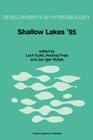 Shallow Lakes '95: Trophic Cascades in Shallow Freshwater and Brackish Lakes (Developments in Hydrobiology #119) By Lech Kufel (Editor), Andrzej Prejs (Editor), Jan Igor Rybak (Editor) Cover Image