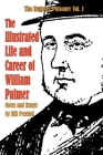 The Illustrated Life and Career of William Palmer Cover Image