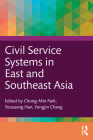 Civil Service Systems in East and Southeast Asia By Chong-Min Park (Editor), Yousueng Han (Editor), Yongjin Chang (Editor) Cover Image