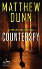 Counterspy: A Spycatcher Novella By Matthew Dunn Cover Image