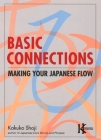Basic Connections: Making Your Japanese Flow By Kakuko Shoji Cover Image