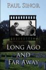 Long Ago and Far Away By Paul Sinor Cover Image