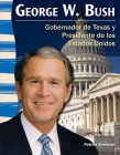 George W. Bush: Gobernador de Texas Y Presidente de Los Estados Unidos (Texas Governor and U.S. President) = George W. Bush (Primary Source Readers) Cover Image