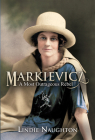 Markievicz: A Most Outrageous Rebel (Second Edition) By Lindie Naughton Cover Image