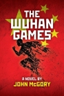 The Wuhan Games By John McGory Cover Image