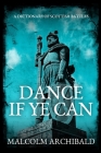 Dance If Ye Can By Malcolm Archibald Cover Image