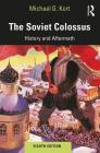 The Soviet Colossus: History and Aftermath By Michael G. Kort Cover Image