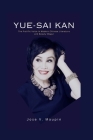 Yue-Sai Kan: The Prolific Voice in Modern Chinese Literature and Beauty Mogul By Jose V. Maupin Cover Image