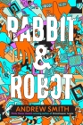 Rabbit & Robot By Andrew Smith Cover Image