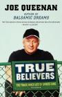 True Believers: The Tragic Inner Life of Sports Fans By Joe Queenan Cover Image