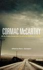 Cormac McCarthy: All the Pretty Horses, No Country for Old Men, the Road (Bloomsbury Studies in Contemporary North American Fiction) By Sara L. Spurgeon (Editor) Cover Image