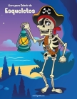 Livro para Colorir de Esqueletos Cover Image