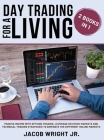 Day Trading for a Living: 2 Books in 1: Passive Income with Options Trading, Leverage on Stock Markets and Technical Trading Strategies to Domin Cover Image