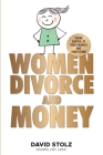 Women, Divorce and Money: Taking Control of Your Finances and Your Future Cover Image