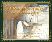 'Twas an Evening in Bethlehem By Jenelle Leanne Schmidt, Sierra Klein (Illustrator) Cover Image