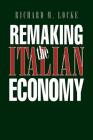 Remaking the Italian Economy: National Investment Policies in North America (Cornell Studies in Political Economy) By Richard M. Locke Cover Image