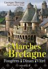 Les Marches de Bretagne: Fougères, Dinan Et Vitré By Georges Bernage Cover Image