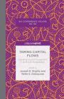 Taming Capital Flows: Capital Account Management in an Era of Globalization (International Economic Association) By J. Stiglitz (Editor), R. Gurkaynak (Editor) Cover Image