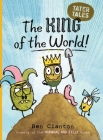 The King of the World! (Tater Tales #2) By Ben Clanton, Ben Clanton (Illustrator) Cover Image