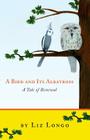 A Bird and Its Albatross - A Tale of Renewal By Liz Longo Cover Image