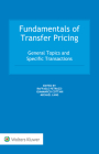 Fundamentals of Transfer Pricing: General Topics and Specific Transactions By Michael Lang (Editor), Giammarco Cotani (Editor), Raffaele Petruzzi (Editor) Cover Image
