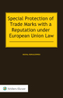 Special Protection of Trade Marks with a Reputation under European Union Law Cover Image
