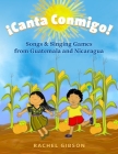 ¡Canta Conmigo!: Songs and Singing Games from Guatemala and Nicaragua Cover Image