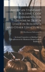American Standard Building Code Requirements for Minimum Design Loads in Buildings and Other Structures; NBS Miscellaneous Publication 179 By Sectional Committee on Building Code (Created by) Cover Image