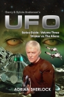 Gerry & Sylvia Anderson's UFO. Series Guide, Volume Three: Straker versus the Aliens By Toni Sherlock, Adrian Sherlock Cover Image