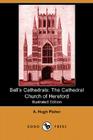 Bell's Cathedrals: The Cathedral Church of Hereford (Illustrated Edition) (Dodo Press) By A. Hugh Fisher Cover Image