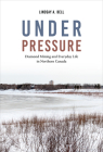 Under Pressure: Diamond Mining and Everyday Life in Northern Canada Cover Image