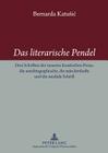 Das Literarische Pendel: Drei Schriften Der Neueren Kroatischen Prosa: Die Autobiographische, Die Maerchenhafte Und Die Mediale Schrift By Bernardica Katusic Cover Image