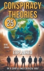 25 Conspiracy Theories Explained In A Simple And Critical Way By Mike Ciman Cover Image