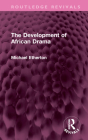 The Development of African Drama (Routledge Revivals) By Michael Etherton Cover Image