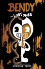 The Lost Ones: An AFK Novel (Bendy #2) By Adrienne Kress Cover Image